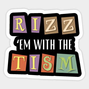 Rizz Em With The Tism Sticker